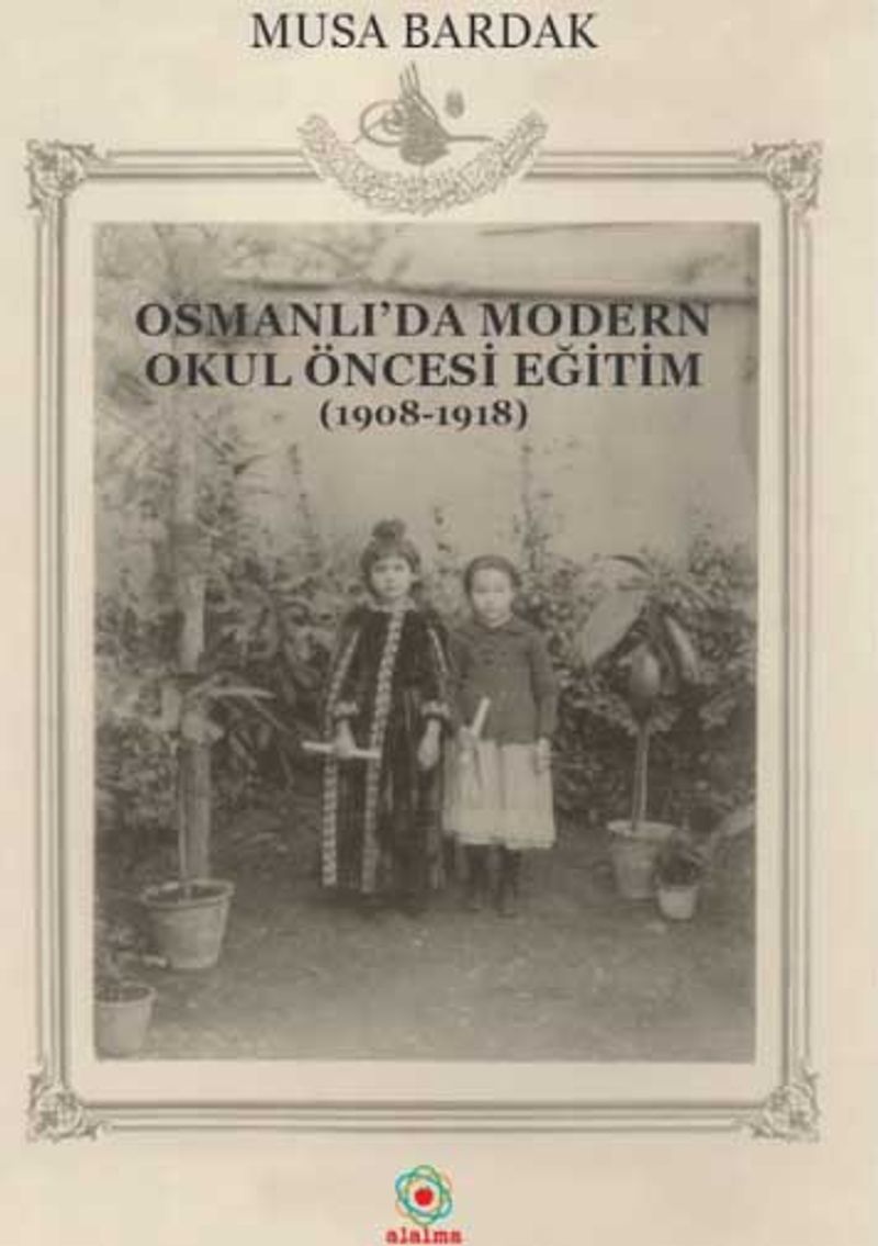 Osmanlı'da Modern Okul Öncesi Eğitim (1908-1918) kitap kapağı
