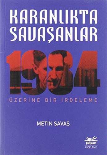 Karanlıkta Savaşanlar & 1984 Üzerine Bir İrdeleme kitap kapağı