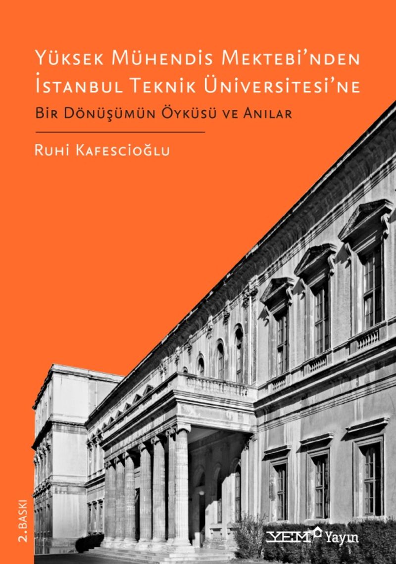 Yüksek Mühendis Mektebi'nden İstanbul Teknik Üniversitesi'ne Bir Dönüşümün Öyküsü ve Anılar kitap kapağı