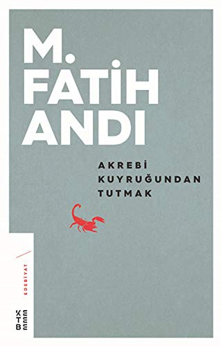 Akrebi Kuyruğundan Tutmak kitap kapağı