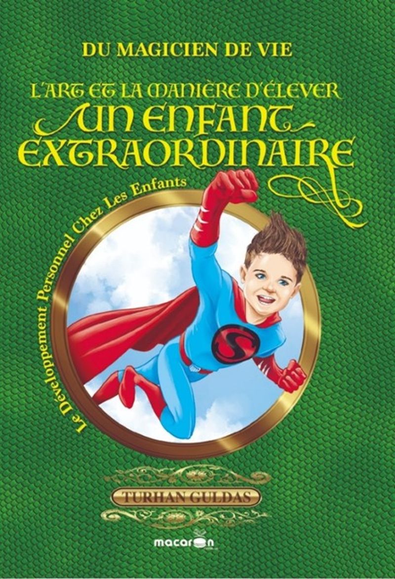 L'art Et La Manıère D'élever Un Enfant Extraordinaire Süper Çocuk Yetiştirmenin Sırları / Çocuklarda Kişisel Gelişim) kitap kapağı