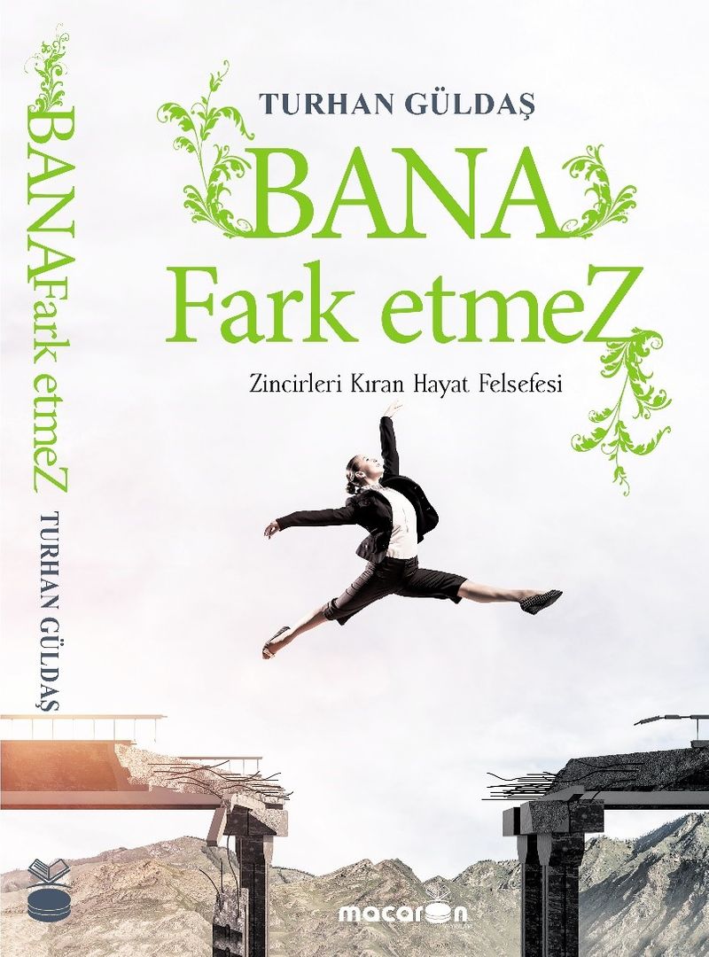Bana Fark Etmez Zincirleri Kıran Bir Hayat Felsefesi kitap kapağı