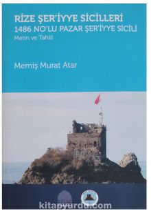 Rize Şer’iyye Sicilleri 1486 No’lu Pazar Şer’iyye Sicili: Metin ve Tahlil kitap kapağı