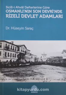 Sicill-İ Ahval Defterlerine Göre Osmanlı’nın Son Devri’nde Rizeli Devlet Adamları kitap kapağı
