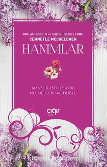 Kur’an-ı Kerim ve Hadis-i Şeriflerde Cennetle Müjdelenen  Hanımlar kitap kapağı