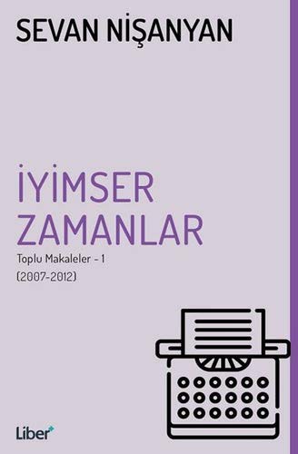 İyimser Zamanlar Toplu Makaleler 1 kitap kapağı