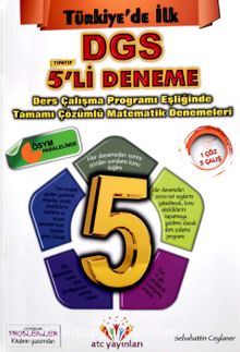 Türkiye de İlk Çalışma Programı Eşliğinde Tamamı Çözümlü Beşli DGS Matematik Denemeleri kitap kapağı