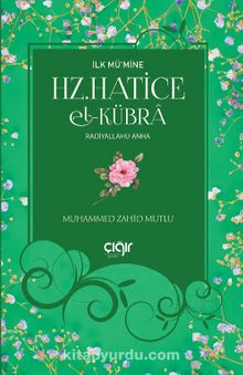 İlk Mü’mine Hz. Hatice El- Kübra (r.a.) kitap kapağı