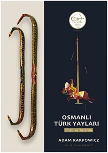 Osmanlı Türk Yayları: İmali ve Tasarım kitap kapağı