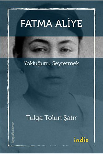 Fatma Aliye & Yokluğunu Seyretmek kitap kapağı