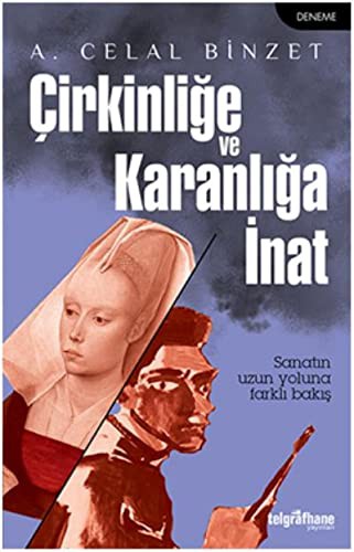 Çirkinliğe ve Karanlığa İnat kitap kapağı