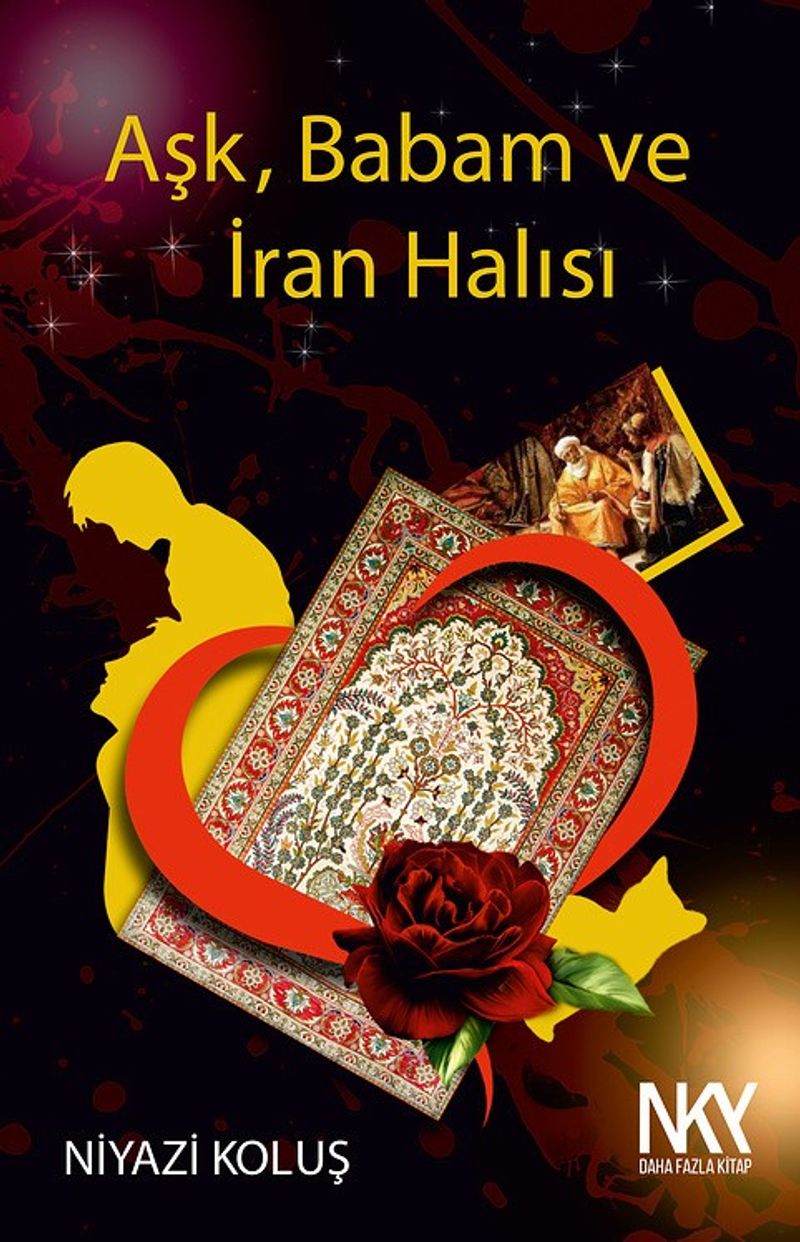 Aşk Babam ve İran Halısı kitap kapağı