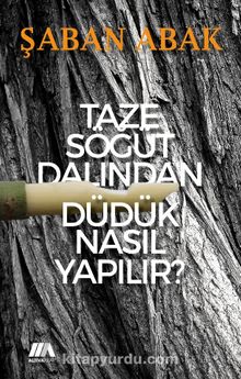 Taze Söğüt Dalından Düdük Nasıl Yapılır? kitap kapağı
