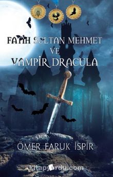Fatih Sultan Mehmet ve Vampir Dracula kitap kapağı