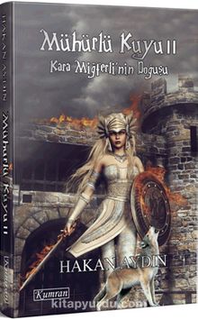 Mühürlü Kuyu 2 & Kara Miğferli’nin Doğuşu kitap kapağı