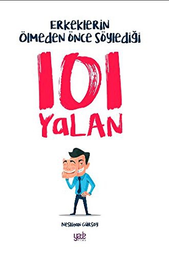 Erkeklerin Ölmeden Önce Söylediği 101 Yalan kitap kapağı