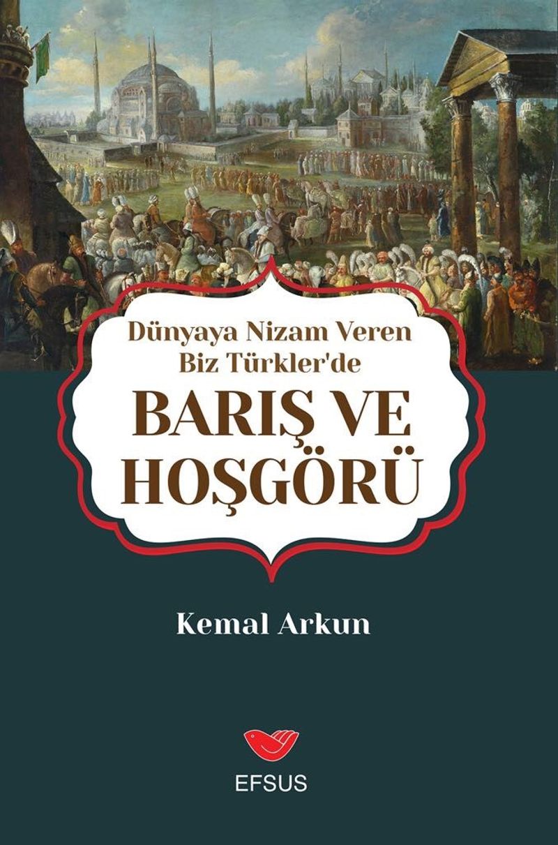 Dünyaya Nizam Veren Biz Türkler'de Barış ve Hoşgörü kitap kapağı