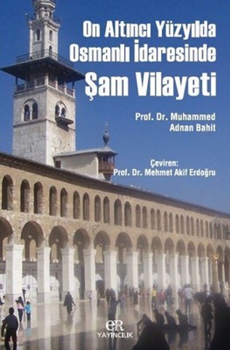 On Altıncı Yüzyılda Osmanlı İdaresinde Şam Vilayeti kitap kapağı