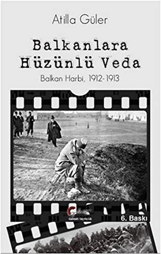 Balkanlara Hüzünlü Veda & Balkan Harbi 1912-1913 kitap kapağı