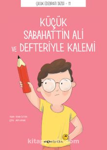 Küçük Sabahattin Ali ve Defteriyle Kalemi kitap kapağı