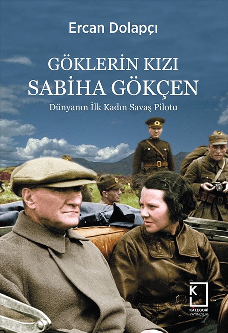 Göklerin Kızı Sabiha Gökçen Dünyanın İlk Kadın Savaş Pilotu kitap kapağı