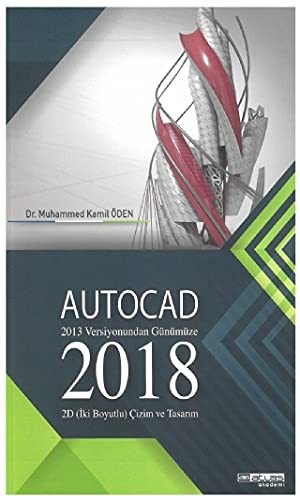 Autocad 2018 - 2013 Versiyonundan Günümüze kitap kapağı
