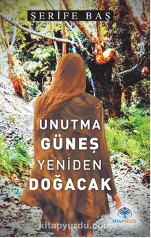 Unutma Güneş Yeniden Doğacak kitap kapağı