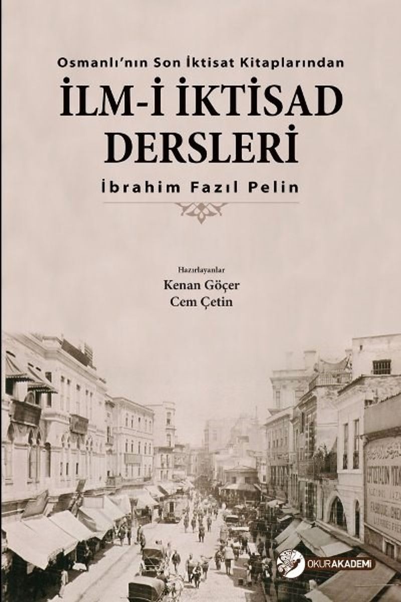 Osmanlı'nın Son İktisat Kitaplarından İlm-i İktisad Dersleri kitap kapağı