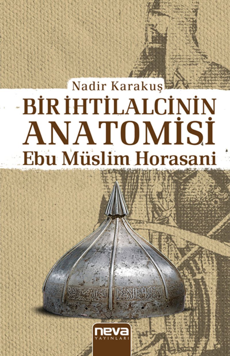 Bir İhtilalcinin Anatomisi Ebu Müslim Horasani kitap kapağı