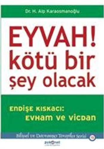 Eyvah! Kötü Bir Şey Olacak Endişe Kıskacı: Evham ve Vicdan kitap kapağı