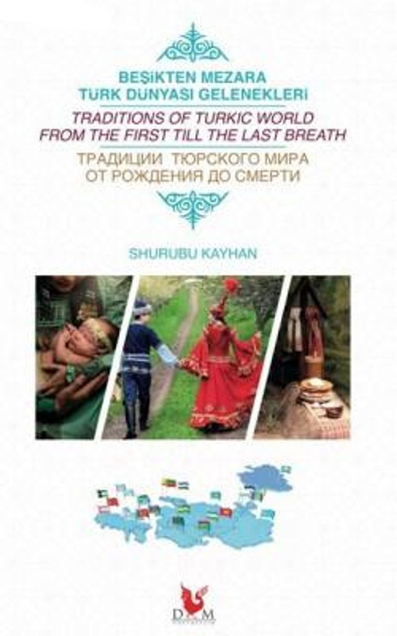 Beşikten Mezara Türk Dünyası Gelenekleri Tradidions Of Turkic World From The First Till The Last Breath kitap kapağı