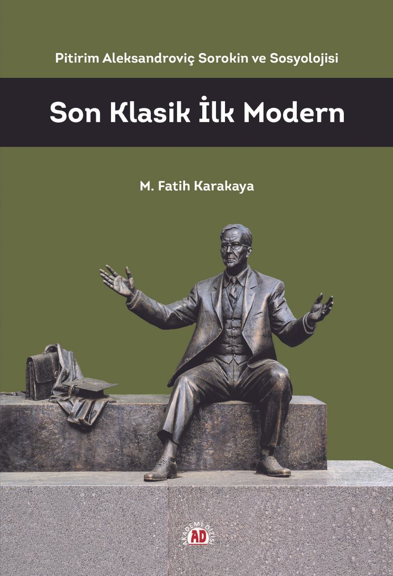 Son Klasik İlk Modern Pitirim Aleksandroviç Sorokin ve Sosyolojisi kitap kapağı