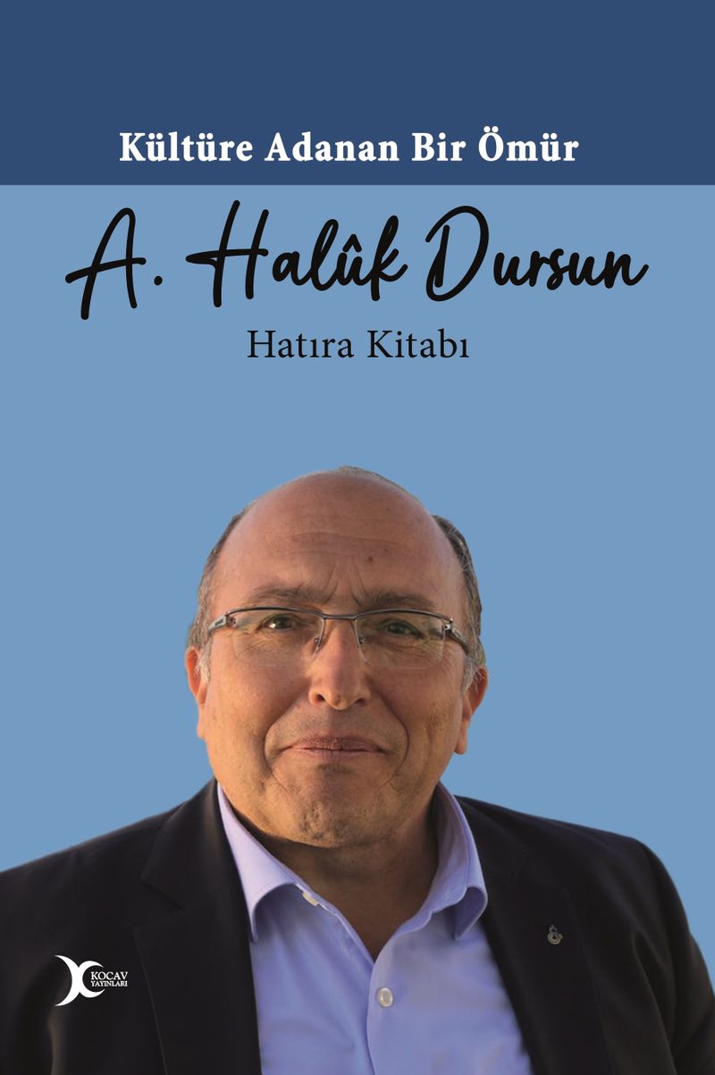 Kültüre Adanan Bir Ömür : A. Haluk Dursun kitap kapağı