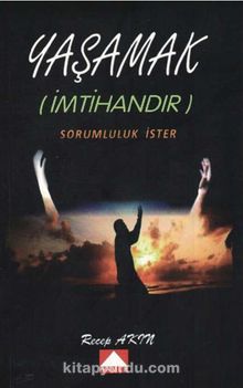 Yaşamak (İmtihandır) Sorumluluk İster kitap kapağı