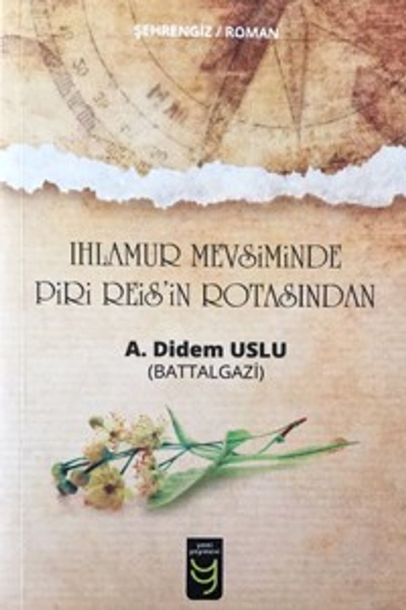 Ihlamur Mevsiminde Piri Reis'in Rotasından kitap kapağı