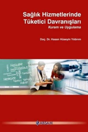 Sağlık Hizmetlerinde Tüketici Davranışları Kuram ve Uygulama kitap kapağı