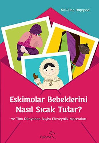 Eskimolar Bebeklerini Nasıl Sıcak Tutar? kitap kapağı