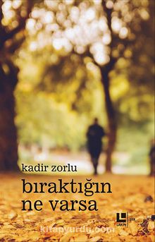Bıraktığın Ne Varsa kitap kapağı