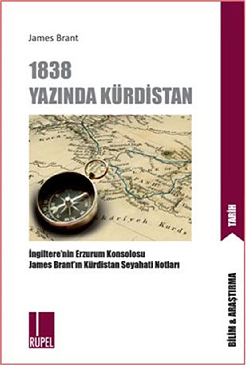 1838 Yazında Kürdistan İngiltere'nin Erzurum Başkonsolosu James Brant'ın Kürdistan Seyahati Notları kitap kapağı