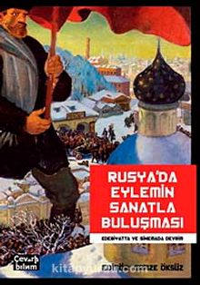 Rusya'da Eylemin Sanatla Buluşması & Edebiyatta ve Sinemada Devrim kitap kapağı