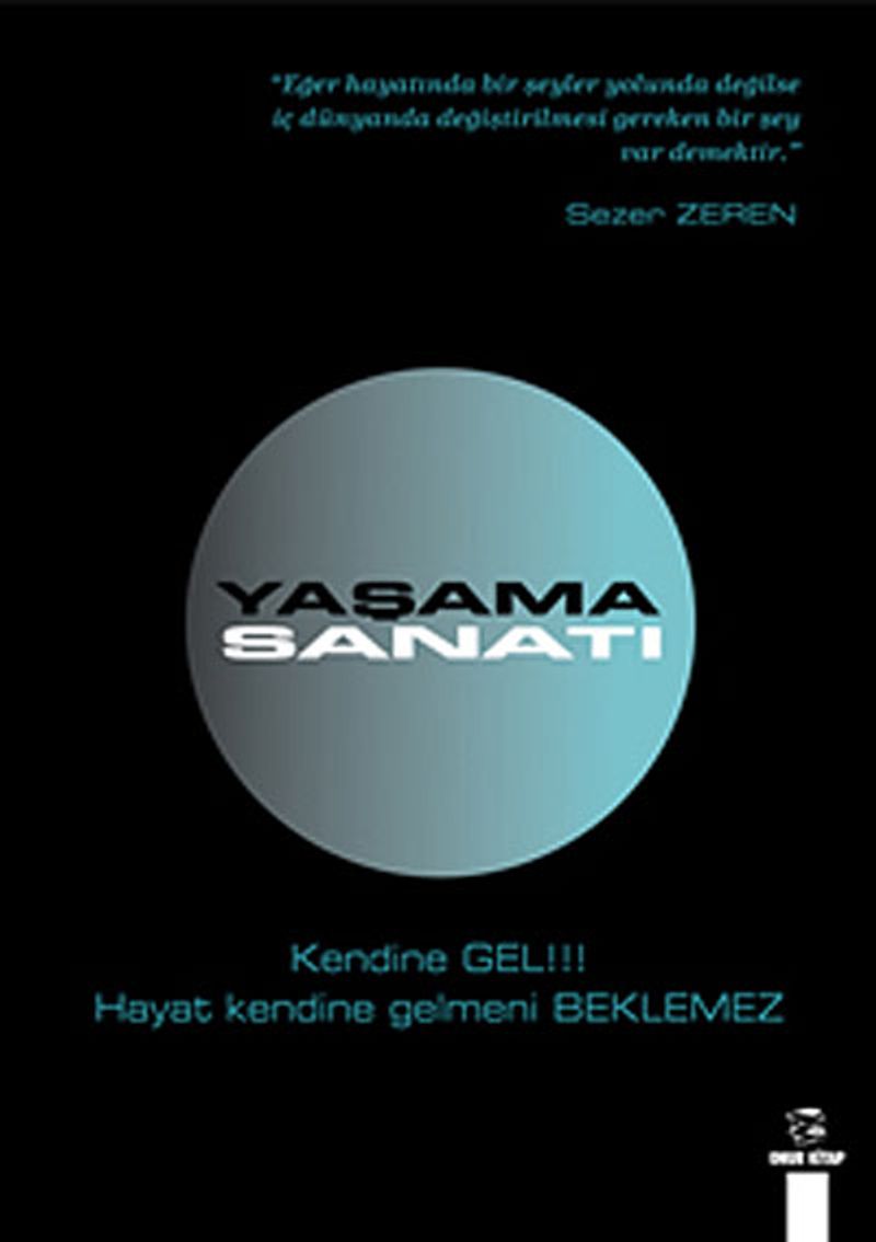 Yaşama Sanatı Kendine Gel! Hayat Kendine Gelmeni Beklemez kitap kapağı