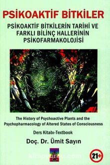 Psikoaktif Bitkiler & Psikoaktif Bitkilerin Tarihi ve Farklı Bilinç Hallerinin Psikofarmakolojisi kitap kapağı