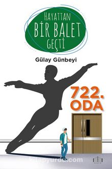 Hayattan Bir Balet Geçti 722. Oda kitap kapağı