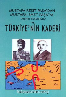 Mustafa Reşit Paşa'dan Mustafa İsmet Paşa'ya Tarihin Tekerrürü ve Türkiye'nin Kaderi kitap kapağı