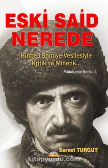 Eski Said Nerede & Hutbe-i Şamiye Vesilesiyle Kritik ve Mihenk kitap kapağı