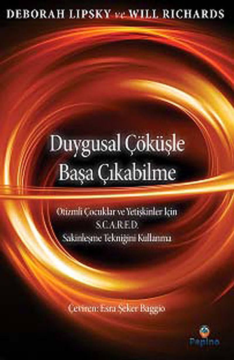 Duygusal Çöküşle Başa Çıkabilme Otizmli Çocuklar ve Yetişkinler için S.C.A.R.E.D. Sakinleşme Tekniğini Kullanma kitap kapağı