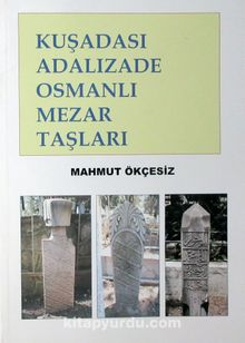 Kuşadası Adalızade Osmanlı Mezar Taşları (2-I-3) kitap kapağı