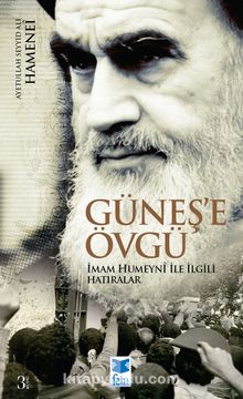 Güneş'e Övgü & İmam Humeyni ile İlgili Hatıralar kitap kapağı