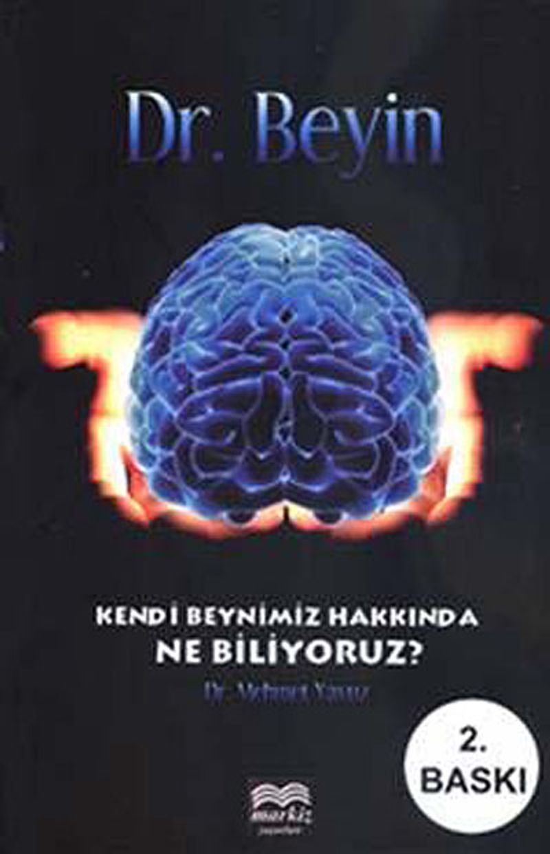 Dr. Beyin Kendi Beynimiz Hakkında Ne Biliyoruz? kitap kapağı