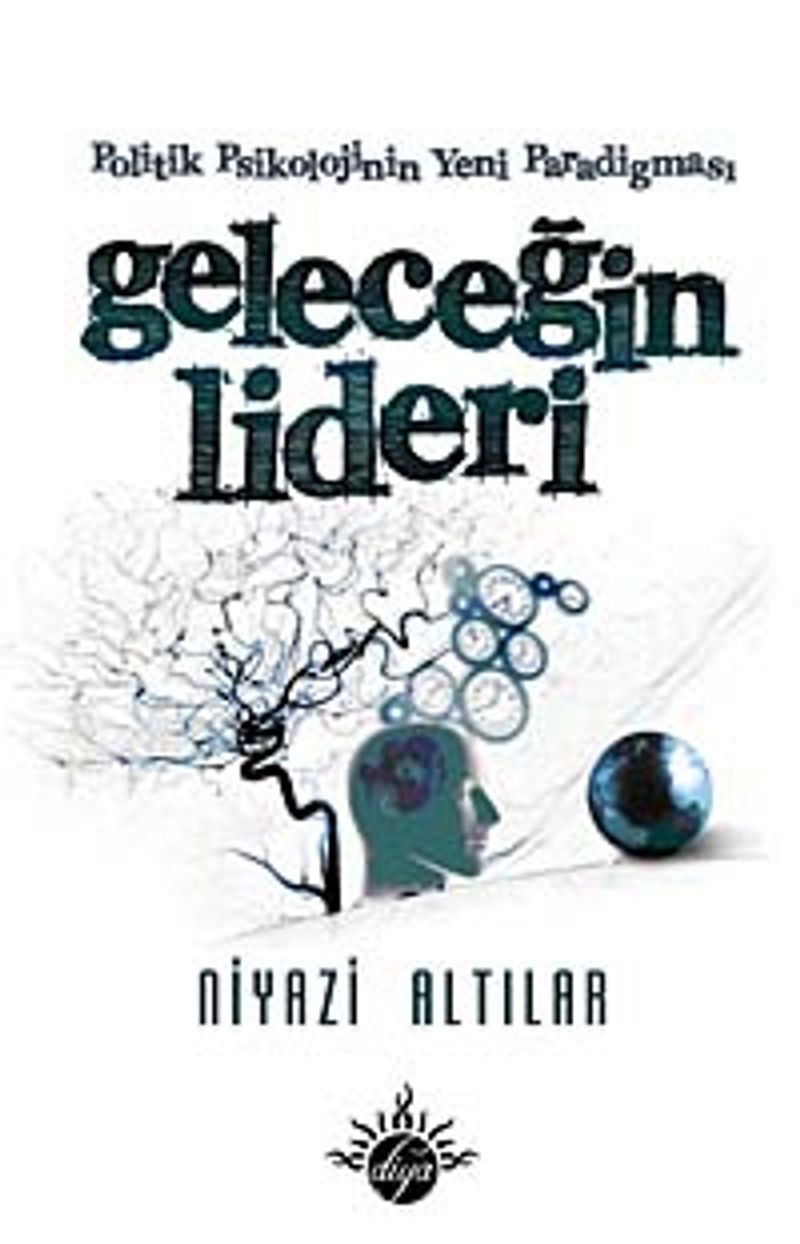 Politik Psikolojinin Yeni Paradigması Geleceğin Lideri kitap kapağı